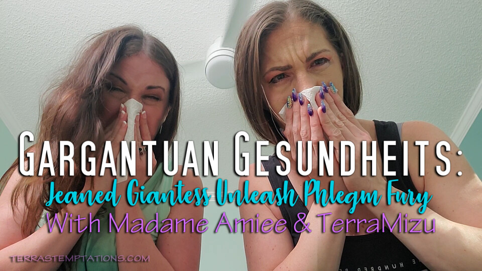 Gargantuan Gesundheits: Jeans Giantess Unleash Phlegm Fury - Madame Amiee & TerraMizu
