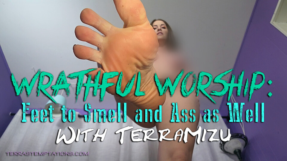 Wrathful Worship: Feet to Smell and Ass as Well - TerraMizu