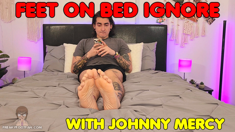Feet on bed ignore - Johnny Mercy